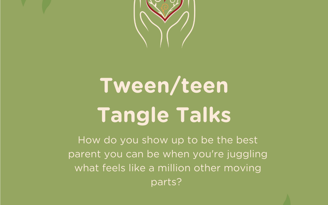 Tween/Teen Tangle Talks